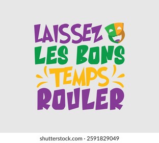 Laissez Les Bons Temps Rouler, Mardi Gras Design Idea, Retro Mardi Gras T-shirt - Fat Tuesday Carnival t shirt design