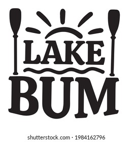 lake bum logo inspirational positive quotes, motivational, typography, lettering design