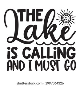 the lake is calling and i must go background inspirational positive quotes, motivational, typography, lettering design