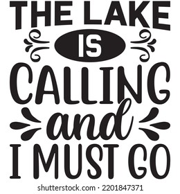 the lake is calling and i must go t shirt design