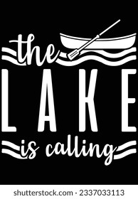 The lake is calling vector art design, eps file. design file for t-shirt. SVG, EPS cuttable design file