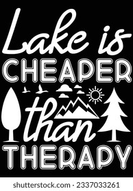 Lake is cheaper than therapy vector art design, eps file. design file for t-shirt. SVG, EPS cuttable design file