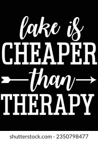 Lake is cheaper than therapy vector art design, eps file. design file for t-shirt. SVG, EPS cuttable design file