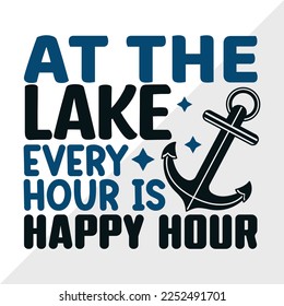 At The Lake Every Hour Is Happy Hour SVG Printable Vector Illustration