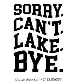 Lake Funny Quotes Black and White Design