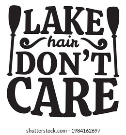 lake hair don't care background inspirational positive quotes, motivational, typography, lettering design