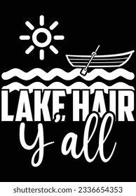 Lake hair y'all vector art design, eps file. design file for t-shirt. SVG, EPS cuttable design file