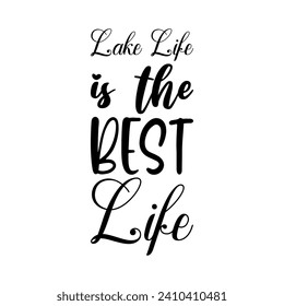 lake life is the best life black letter quote