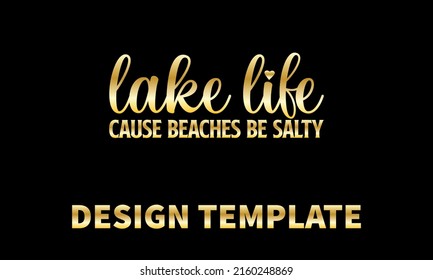 Lake Life Cause Because Be Salty Vector Logo Monogram Template