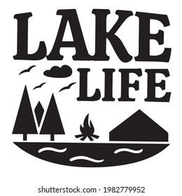 Lake Life Logo Inspirational Positive Quotes, Motivational, Typography, Lettering Design