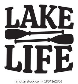 Lake Life Logo Inspirational Positive Quotes, Motivational, Typography, Lettering Design