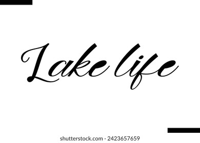 LAKE LIFE Vector Inspirational Bold Text Travel Typography