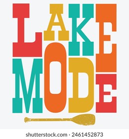 Lake mode summer t-shirt , lake day t-shirt