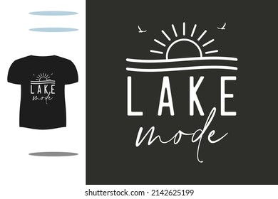 Lake mode t shirt design