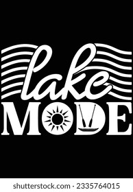 Lake mode vector art design, eps file. design file for t-shirt. SVG, EPS cuttable design file