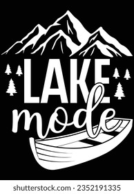 Lake mode vector art design, eps file. design file for t-shirt. SVG, EPS cuttable design file