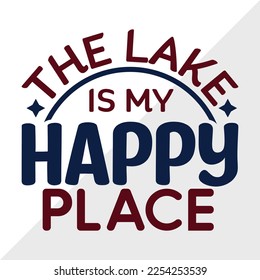 The Lake Is My Happy Place SVG Printable Vector Illustration