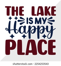 The Lake Is My Happy Place SVG Printable Vector Illustration