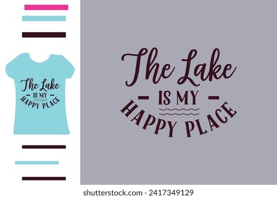 El lago es mi diseño de camisetas de lugar feliz