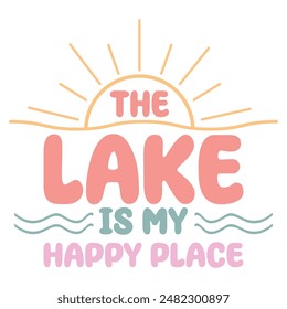 Lake quotes Colorful Design for Crafting and T shirt