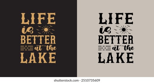 Lake Quotes Summer T-shirt Design This illustration can be used as a print on t-shirts and cards