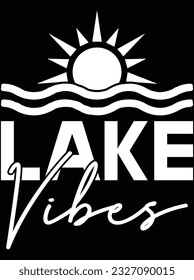 Lake vibes vector art design, eps file. design file for t-shirt. SVG, EPS cuttable design file