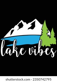 Lake vibes vector art design, eps file. design file for t-shirt. SVG, EPS cuttable design file