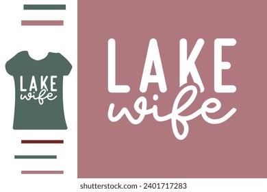 Lake wife t shirt design