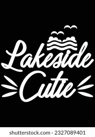 Lakeside cutie vector art design, eps file. design file for t-shirt. SVG, EPS cuttable design file