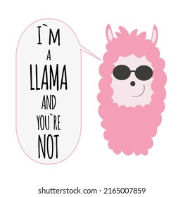 Lama on a white isolated background. Cool lama. I``m a llama and youre not. Vector illustration. Lama.