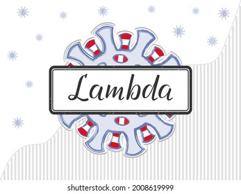 Lambda is handwritten lettering on the sign on the background of the coronavirus, with spikes of colors of the flag of Peru. WHO name for variant C.37. Against the background of Covid-19 statistics.