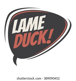 Lame Duck Retro Speech Balloon