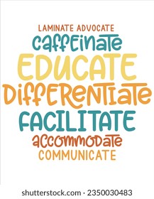 Laminate Advocate Caffeinate Educate Differentiate Facilitate Accommodate Communicate ,special education teacher laminate accommodate collaborate