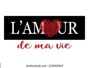 L'amour De Ma Vie (Love of My Life in French) Text