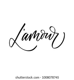 L'amour - love in french- modern brush calligraphy. Isolated on white background.