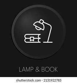 Lamp  book minimal vector line icon on 3D button isolated on black background. Premium Vector.