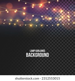 Lamp garlands on transparent background. Template for party, carnival, christmas, birthday or presentation. Vector illustration.