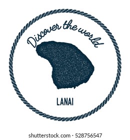 Lanai map in vintage discover the world rubber stamp. Hipster style nautical postage Lanai stamp, with round rope border. Lanai map vector illustration.