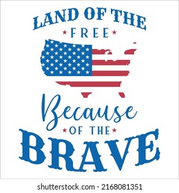 Land Of The Free America Because Of The Brave