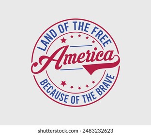 Land Of The Free America Because Of The Brave, T-shirt Design Template, Celebrate Labor Day Quotes, Calligraphy Graphic Design