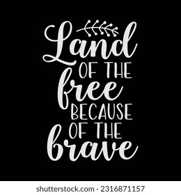 Land Of The Free Because Of The Brave