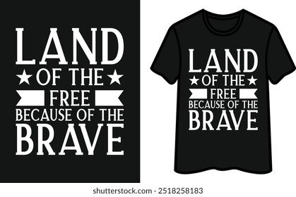 Land Of The Free Because Of The Brave 