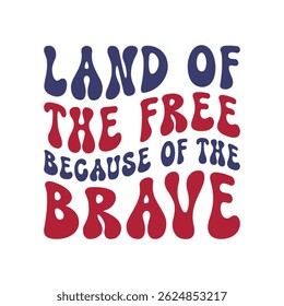 Land of the Free Because of the Brave