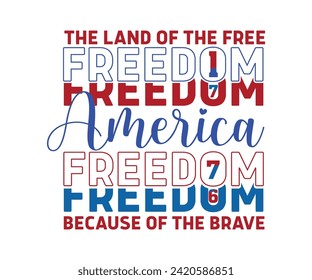 Land Of The Free Because Of The Brave American Freedom Svg,Independence Day,Patriot Svg,4th of July Svg,America Svg,USA Flag Svg,4th of July Quotes,Freedom Shirt,Memorial Day,Svg Cut Files, svg
