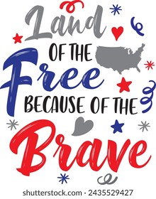 Land of the free because of the brave, happy 4th of july, america patriotic, american flag vector illustration file