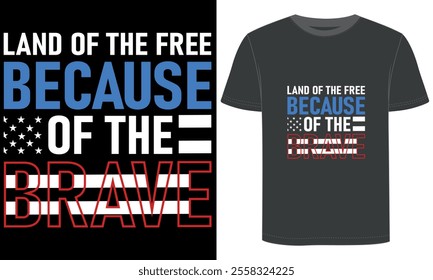 Land of the Free because of the Brave. Presidents day, typography and vector, t shirt design.