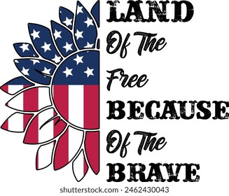 Land Of The Free Because Of The Brave Sunflower USA Flag T-shirt Design