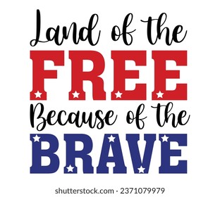 Land of the free because of the brave Svg,Veteran Clipart,Veteran Cutfile,Veteran Dad svg,Military svg,Military Dad svg,4th of July Clipart,Military Dad Gift Idea     
 svg