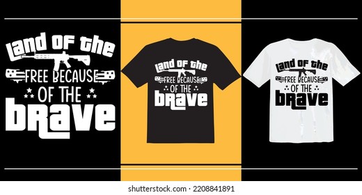 Land of the free because of the brave t shirt design, American veteran t shirt design, Veteran, typography t shirt, vintage, Print ready t shirt