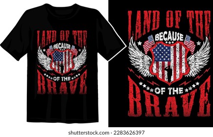 land of the free because of the brave t shirt  design